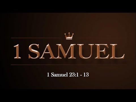 David Arrives at Keilah (1 Samuel 23:1-13)