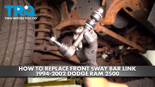 How to Replace Front Sway Bar Links 1994-2002 Dodge Ram 2500