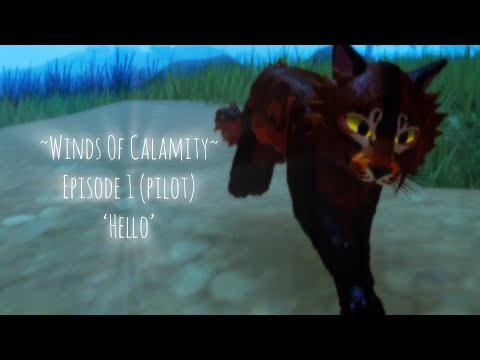 || ~Winds Of Calamity~ || Episode 1: “Hello” ||