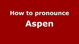 How to pronounce Aspen