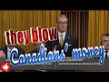 The continuation of blowing Canadians' money is putting a burden on future generations of Canadians