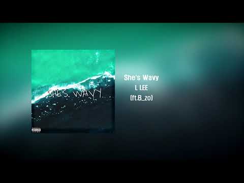 L LEE - She's Wavy(ft.B_zo)