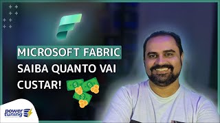 Microsoft Fabric: 💰Preços Revelados - Acessível e Transformador para s