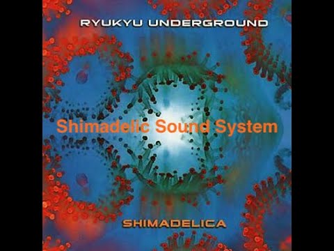 Ryukyu Underground - Shimadelic Sound System