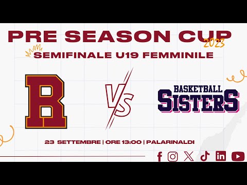 PRE SEASON CUP - SEMIFINALE U19 FEMMINILE 1 - Basket Roma vs Basketball Sisters