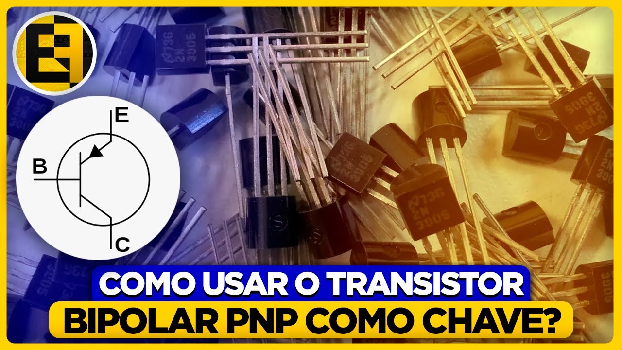 Como Usar Transistor Bipolar PNP como Chave? Como Polarizar o Transistor PNP? Eletronica Facil