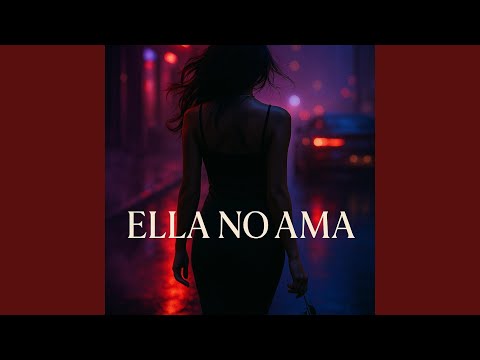 Ella no ama