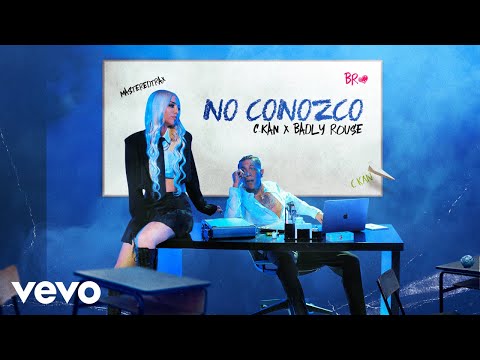 C-Kan, Badly Rouse - No Conozco (Official Video)