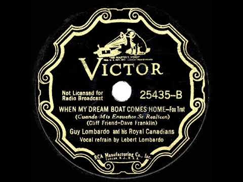 1937 HITS ARCHIVE: When My Dream Boat Comes Home - Guy Lombardo (Lebert Lombardo, vocal)
