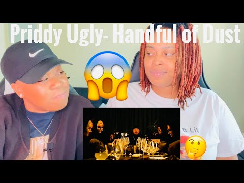 PRIDDY UGLY- HANDFUL OF DUST| REACTION VIDEO|*Shots fired*