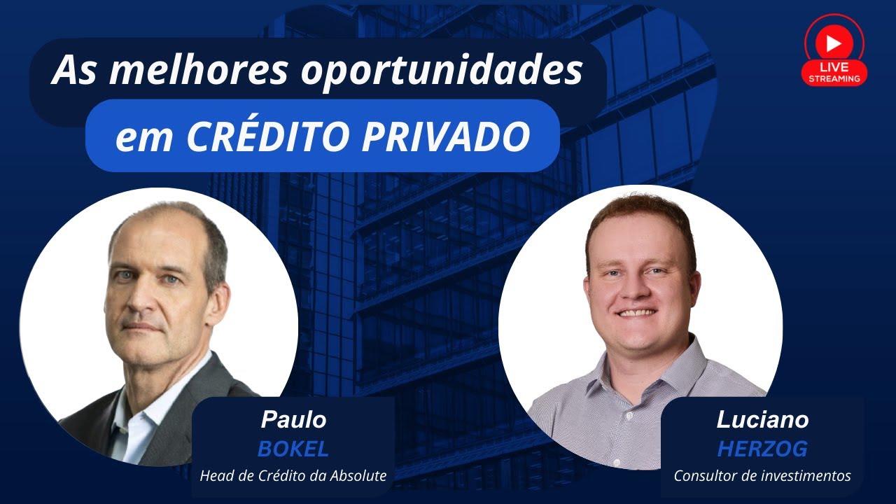 AS MELHORES OPORTUNIDADES EM CRÉDITO PRIVADO | Convidado: Paulo Bokel - Head de Crédito da Absolute