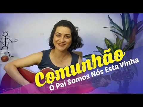 Ó Pai Somos Nós Esta Vinha - CATÓLICA