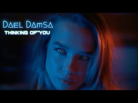 Dael Damsa - Thinking of You | Official Video