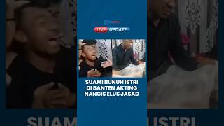 Download lagu Jago Akting! Suami Bunuh Istri di Puri Anggrek Kota Serang Banten Menangis Sedih Lihat Jasad Istri mp3