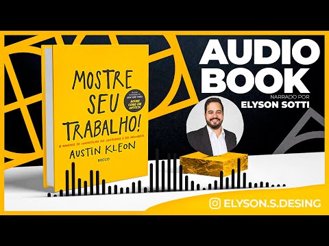, title : 'Mostre o seu Trabalho - Austin Kleon | AudioBook 🎧 Completo | Narração Elyson Sotti'
