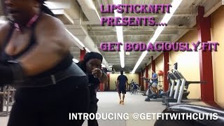 AROUND THE WAY GIRL GETTING BODACIOUSLY FIT WITH CURTIS