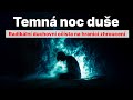 Temná Noc Duše Radikální Duchovní Očista Na Hranici Zhroucení