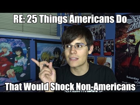 RE:25 Things Americans Do Regularly That Would Shock Non-Americans (Part 1)