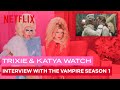 Drag Queens Trixie Mattel Katya React To Interview With The Vampire Season 1 Netflix