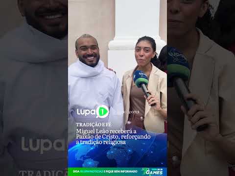TRADIÇÃO E FÉ: Miguel Leão receberá a Paixão de Cristo, reforçando a tradição religiosa.