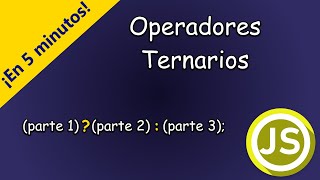 Operadores ternarios - Javascript en 5 minutos