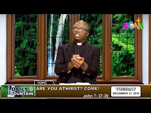 DAILY FOUNTAIN OF DECEMBER 31, 2019 - THE REV'D CANON BOLA' OGUNYANNWO, Ph.D