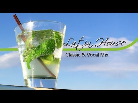 Latin House I - Classic & Vocal Mix
