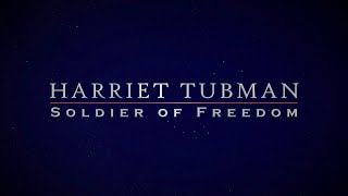 Harriet Tubman: Soldier of Freedom