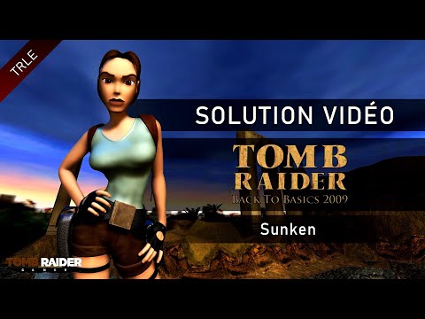 [TRLE] Tomb Raider Back to Basics 2009 : Classics (Btb2009) - #07 - Sunken