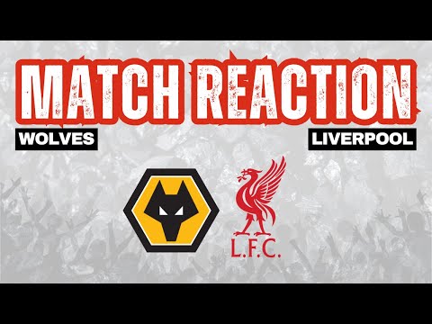 Wolves 2 Liverpool 1 | Instant Match Reaction