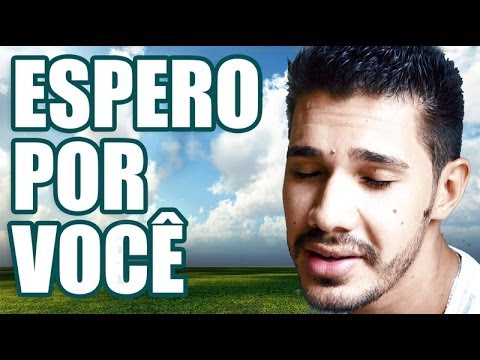 Espero Por Você video