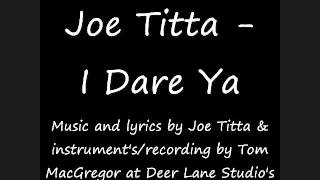 Joe Titta- I Dare Ya