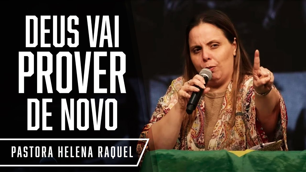 Deus vai prover de novo! | Pastora Helena Raquel - Mensagem