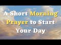 A Short Morning Prayer To Pray Before Your Start The Day Lord Help Me To Walk In Your Ways