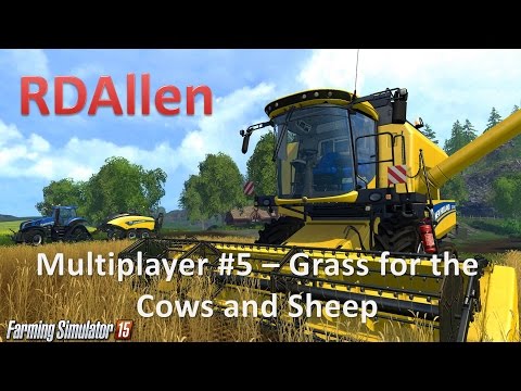 Farming Simulator 15 Multiplayer E5 -  Mowing Grass for Cows and Sheep