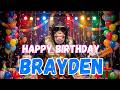 BRAYDEN Happy Birthday Song Happy Birthday To Brayden