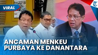 Ancaman Menkeu Purbaya ke Danantara, Baru Tahu Jabatan Berkuasa: Kalau Macam-macam Sikat!