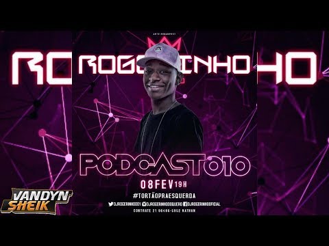 PODCAST 010 DJ ROGERINHO DO QUERÔ ( O MAIS TORTO PRA ESQUERDA ) 2018