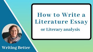 How to Write a Literature Essay (Literary Analysis)