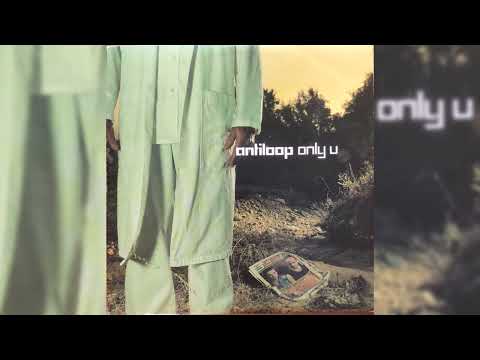 Antiloop - Only U (High Quality)