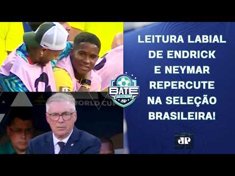 ENDRICK E NEYMAR TÊM LEITURA LABIAL EXPOSTA; SELEÇÃO E ANCELOTTI SOB PRESSÃO? | BATE-PRONTO