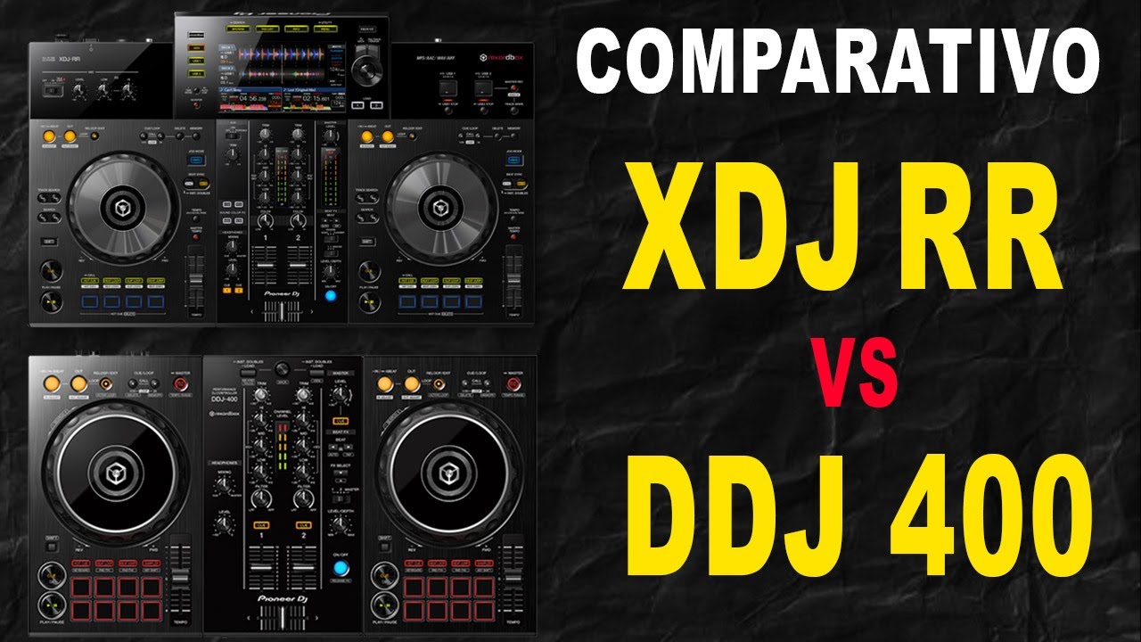 COMPARATIVO XDJ RR VS DDJ 400 pioneer dj QUAL COMPRAR ?  Vale a diferença de preço ?