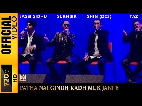 PATHA NAI JINDH KADH MUK JANI E - SHIN DCS, JASSI SIDHU, TAZ STEREO NATION, SUKHBIR - OFFICIAL VIDEO