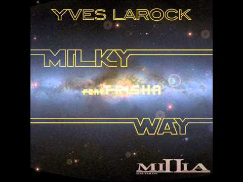 Yves Larock Feat.Trisha - Milky Way (Dan Martin Vocal Mix) Millia Records