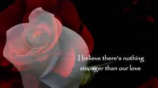 I Believe There Is Nothing Stronger Than Our Love - Paul Anka &amp; Odia Coates