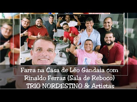 Encontro de amigos do forró  na casa de Leo Gandaia, com Rinaldo Ferraz, TRIO NORDESTINO & Artistas