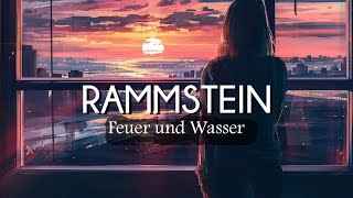 Rammstein - Feuer und Wasser (Lyrics/Sub Español)