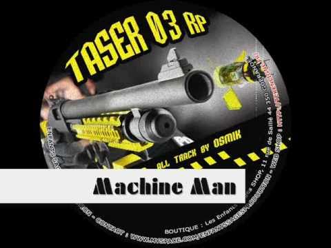 TASER 03 - Osmik - "Machine Man"