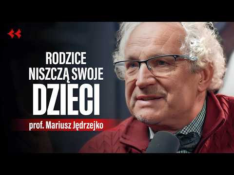 Wszystkie grzechy polskich rodziców - prof. Mariusz Jędrzejko