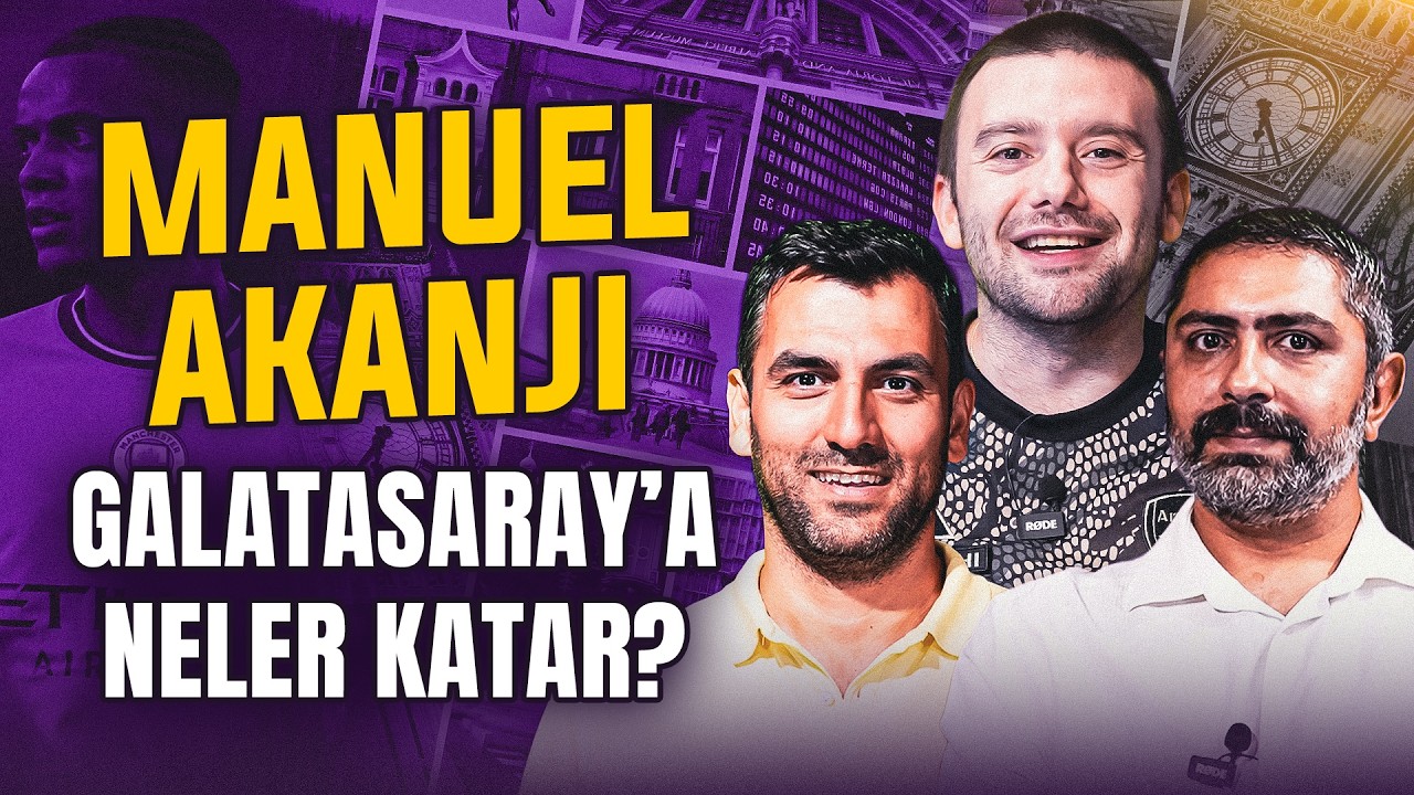 İngiliz Çayı yayında: Manuel Akanji, Galatasaray'a neler katar?